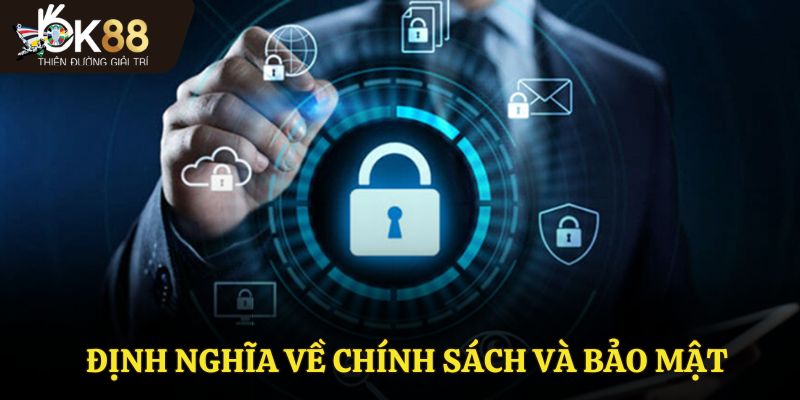 Định nghĩa về chính sách và bảo mật