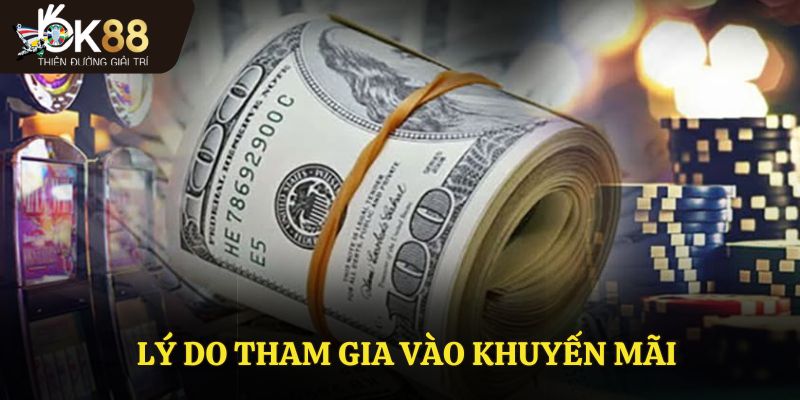 Lý do tham gia vào khuyến mãi