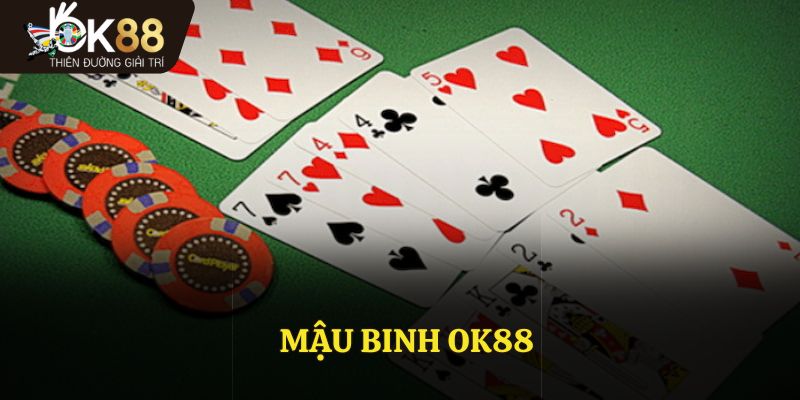 Mậu Binh OK88 – Lựa Chọn Hàng Đầu Của Game Thủ Việt