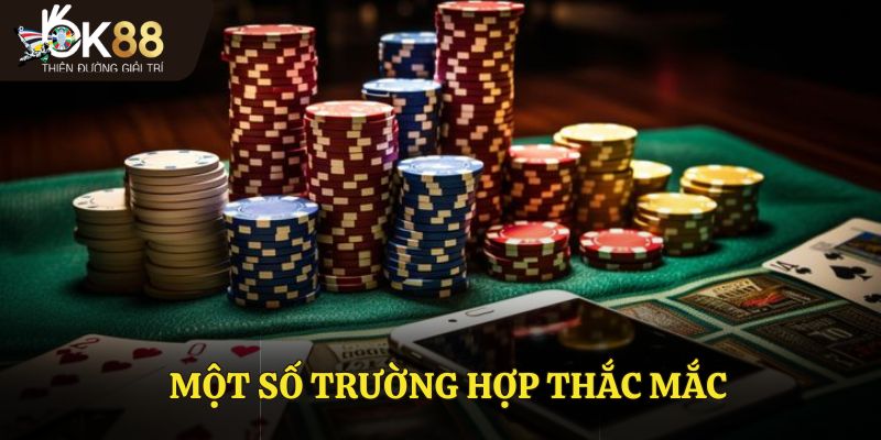 Một số trường hợp thắc mắc