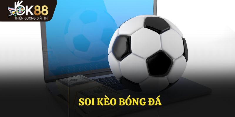 Soi Kèo Bóng Đá – Cẩm Nang Bỏ Túi Cho Người Mới Chơi